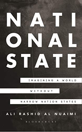 Buy National State: Imagining a World Without Narrow Nation States by Ali Rashid Al Nuaimi