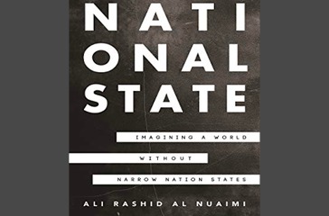 Ali Rashid Al Nuaimi - National State: Imagining a World Without Narrow Nation States